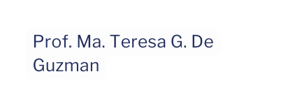 Prof Ma Teresa G De Guzman