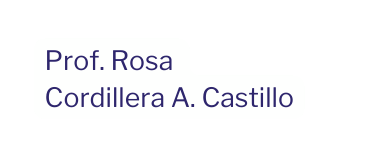 Prof Rosa Cordillera A Castillo